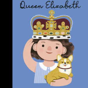 Queen Elizabeth - Little People, Big Dreams