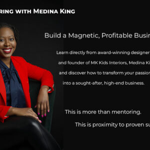 Mentoring with Medina King - Award Winning Interior Designer